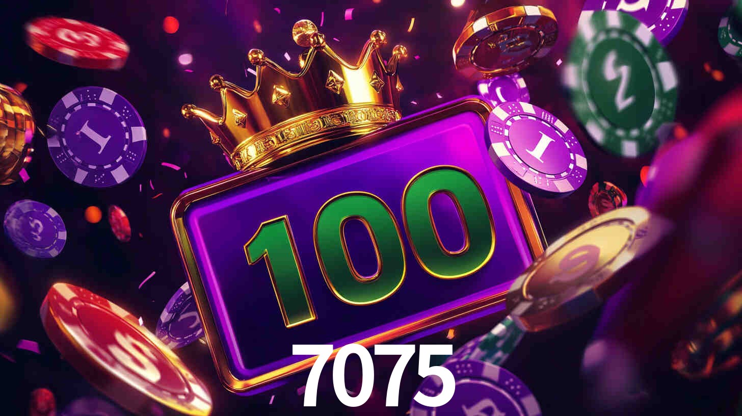 Ofertas Imperdíveis na 7075: Promoções e Bônus Que Valem a Pena